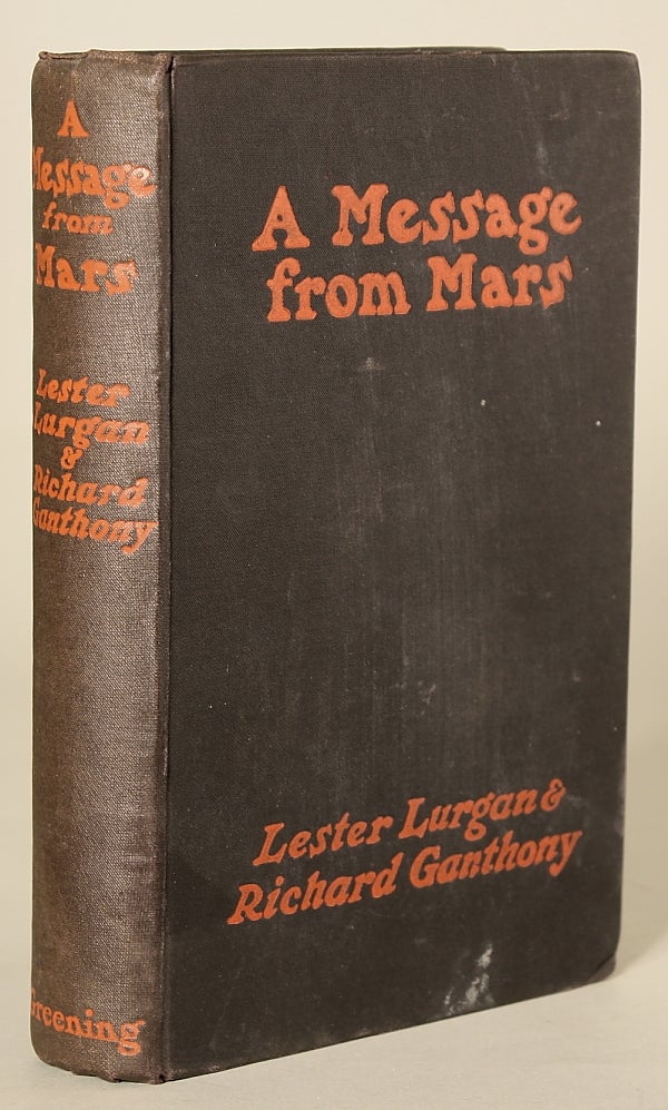 (#137475) A MESSAGE FROM MARS: A STORY ... Founded on the Popular Play by Richard Ganthony. Lester Lurgan, Mabel Winifred Knowles.
