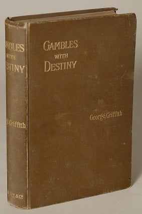 #137496) GAMBLES WITH DESTINY. George Griffith, George Chetwynd Griffith-Jones
