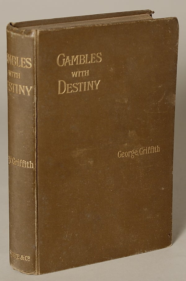 (#137496) GAMBLES WITH DESTINY. George Griffith, George Chetwynd Griffith-Jones.