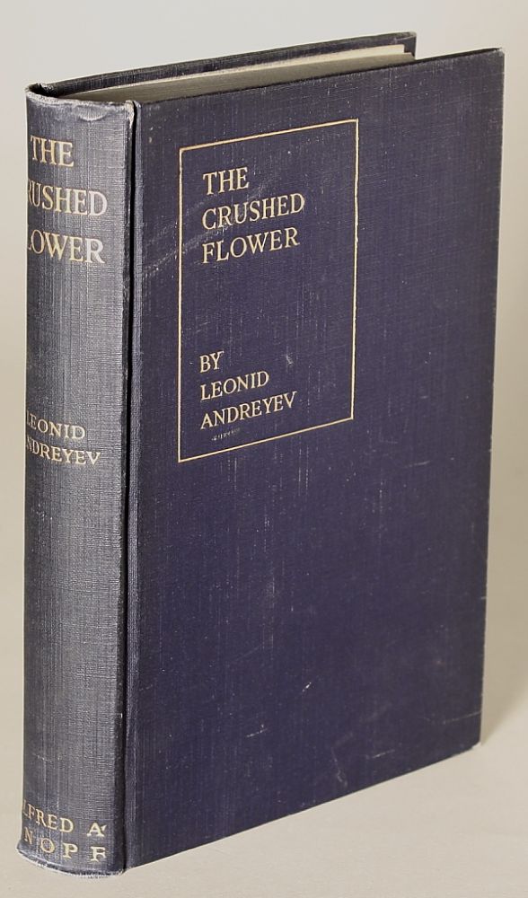 (#137540) THE CRUSHED FLOWER AND OTHER STORIES. Translated from the Russian ... by Herman Bernstein. Leonid Nikolaivich Andreyev, Leonidas Andreiyeff.