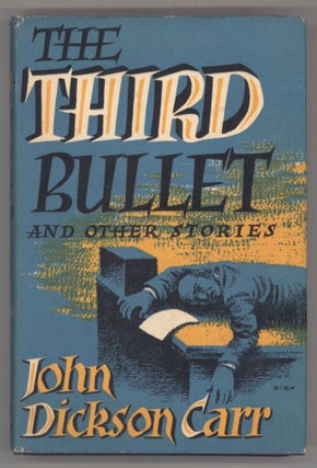 #137582) THE THIRD BULLET AND OTHER STORIES. John Dickson Carr