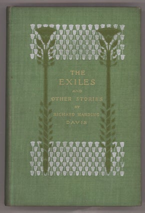 #137606) THE EXILES AND OTHER STORIES. Richard Harding Davis