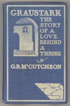 #137625) GRAUSTARK: THE STORY OF A LOVE BEHIND A THRONE. George Barr McCutcheon