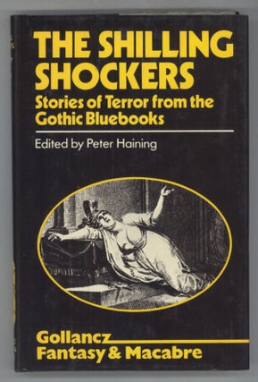 #137652) THE SHILLING SHOCKERS: STORIES OF TERROR FROM THE GOTHIC BLUEBOOKS. Peter Haining