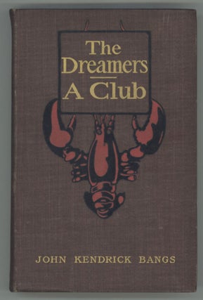 #137656) THE DREAMERS: A CLUB. John Kendrick Bangs