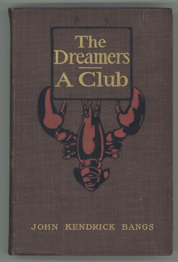 (#137656) THE DREAMERS: A CLUB. John Kendrick Bangs.