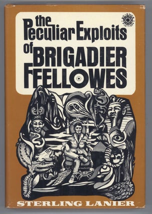 #138078) THE PECULIAR EXPLOITS OF BRIGADIER FFELLOWES. Sterling E. Lanier