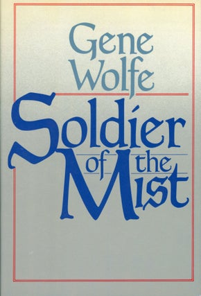 #138106) SOLDIER OF THE MIST. Gene Wolfe