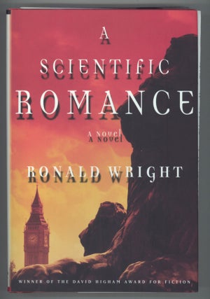 #138125) A SCIENTIFIC ROMANCE. Ronald Wright