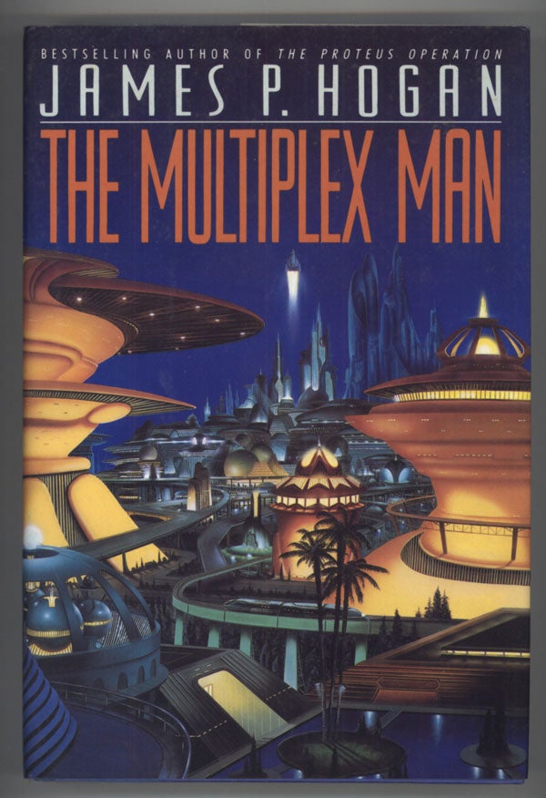 (#138132) THE MULTIPLEX MAN. James P. Hogan.