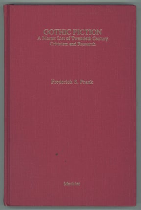 #138247) GOTHIC FICTION: A MASTER LIST OF TWENTIETH CENTURY CRITICISM AND RESEARCH. Frederick S....