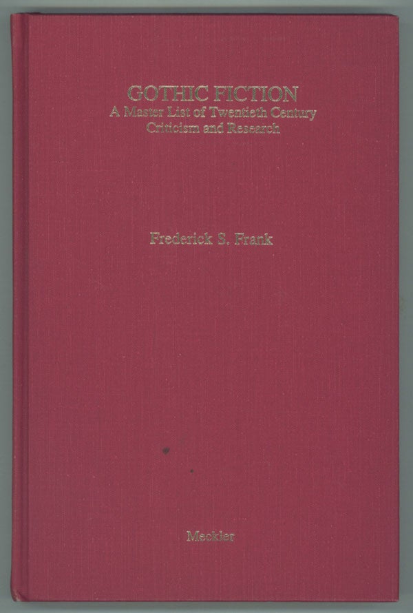 (#138247) GOTHIC FICTION: A MASTER LIST OF TWENTIETH CENTURY CRITICISM AND RESEARCH. Frederick S. Frank.
