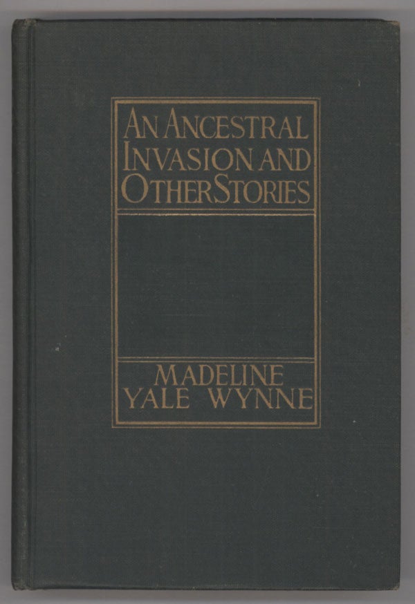 (#138251) AN ANCESTRAL INVASION AND OTHER STORIES ... Selected by Annie Cabot Putnam. Madeline Yale Wynne.