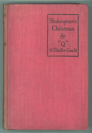 #138257) SHAKESPEARE'S CHRISTMAS AND OTHER STORIES BY "Q" [pseudonym]. Quiller-Couch