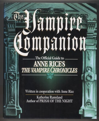 #138292) THE VAMPIRE COMPANION: THE OFFICIAL GUIDE TO ANNE RICE'S THE VAMPIRE CHRONICLES. Anne...
