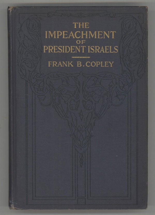 (#138357) THE IMPEACHMENT OF PRESIDENT ISRAELS. Frank Barkley Copley.