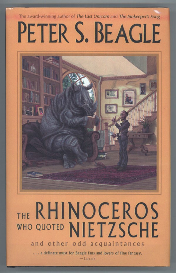 (#138452) THE RHINOCEROS WHO QUOTED NIETZSCHE AND OTHER ODD ACQUAINTANCES. Peter Beagle.