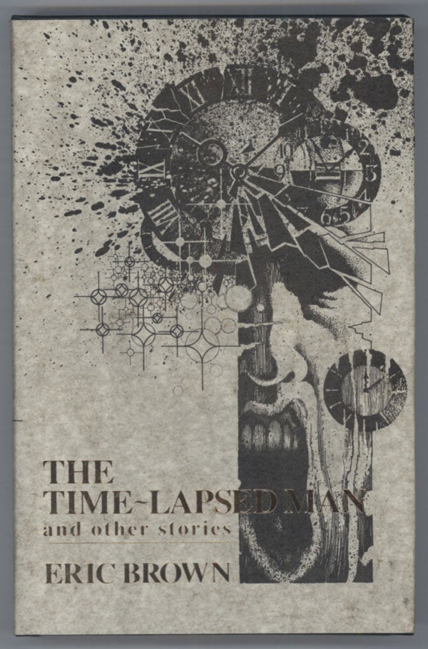 (#138469) THE TIME-LAPSED MAN AND OTHER STORIES. Eric Brown.