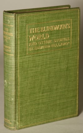 #138489) THE BLINDMAN'S WORLD AND OTHER STORIES ... With a Prefatory Sketch by W. D. Howells....