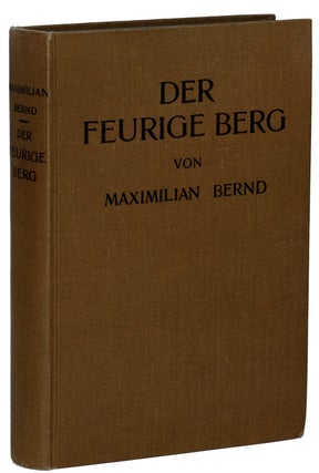 #138695) DER FEURIGE BERG. EXOTISCHER ABENTEUERROMAN. Bernd Engel, "Maximilian Bernd."