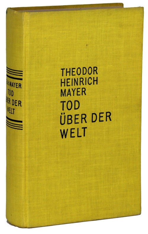 (#138705) TOD ÜBER DER WELT. ROMAN. Theodor Heinrich Mayer.