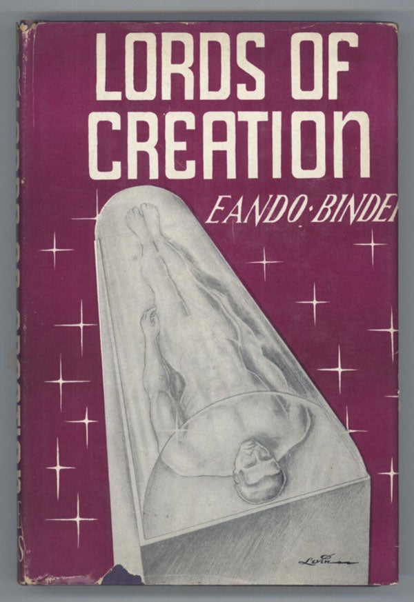 (#138717) LORDS OF CREATION. Eando Binder, Otto Oscar Binder.