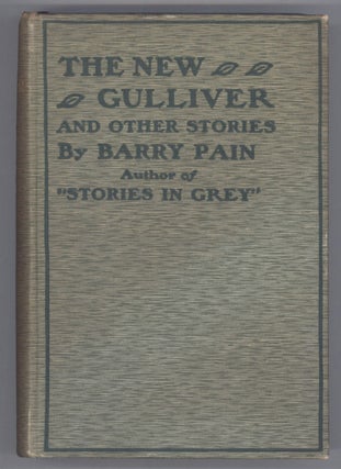 #138734) THE NEW GULLIVER AND OTHER STORIES. Barry Pain, Eric Odell