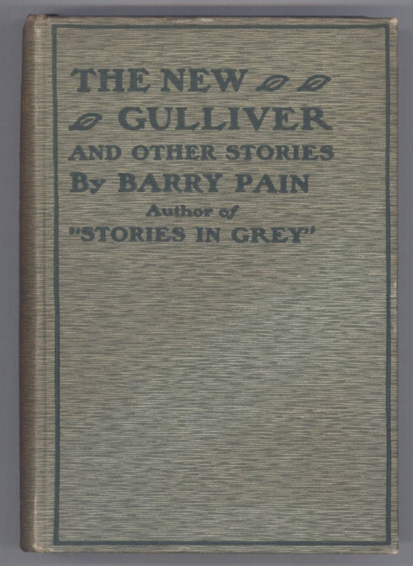 (#138734) THE NEW GULLIVER AND OTHER STORIES. Barry Pain, Eric Odell.