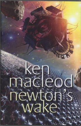 #138871) NEWTON'S WAKE: A SPACE OPERA. Ken MacLeod