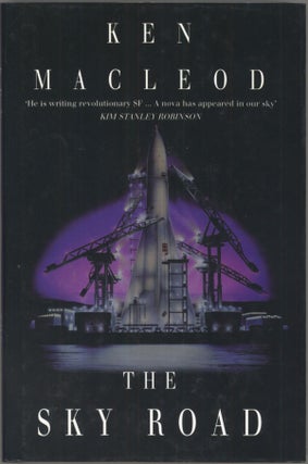 #138872) THE SKY ROAD. Ken MacLeod