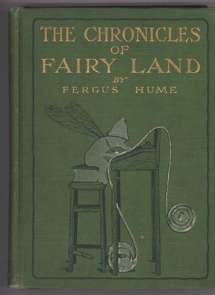#138889) THE CHRONICLES OF FAIRY LAND. Fergu Hume