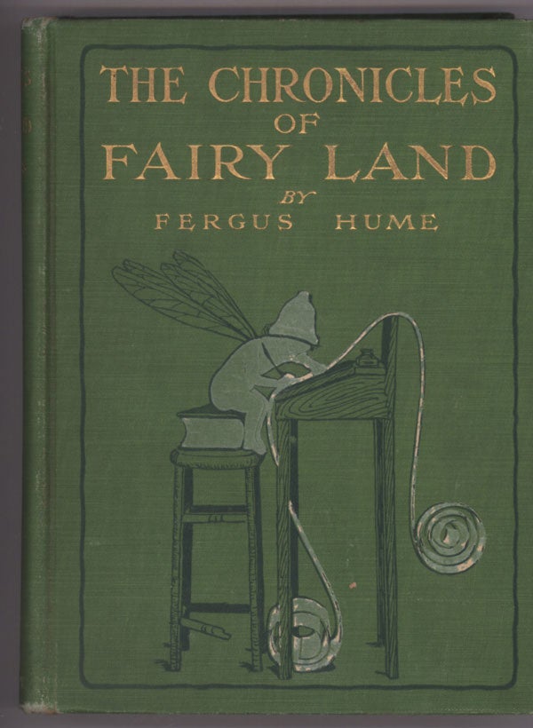 (#138889) THE CHRONICLES OF FAIRY LAND. Fergu Hume.
