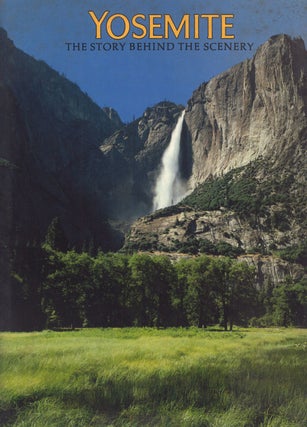 #138918) Yosemite: The story behind the scenery by William R. Jones. Edited by Gweneth Reed...