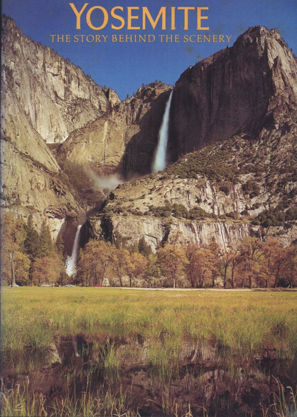 (#138925) Yosemite: The story behind the scenery by William R. Jones with David Muench. WILLIAM R. JONES, DAVID MUENCH.