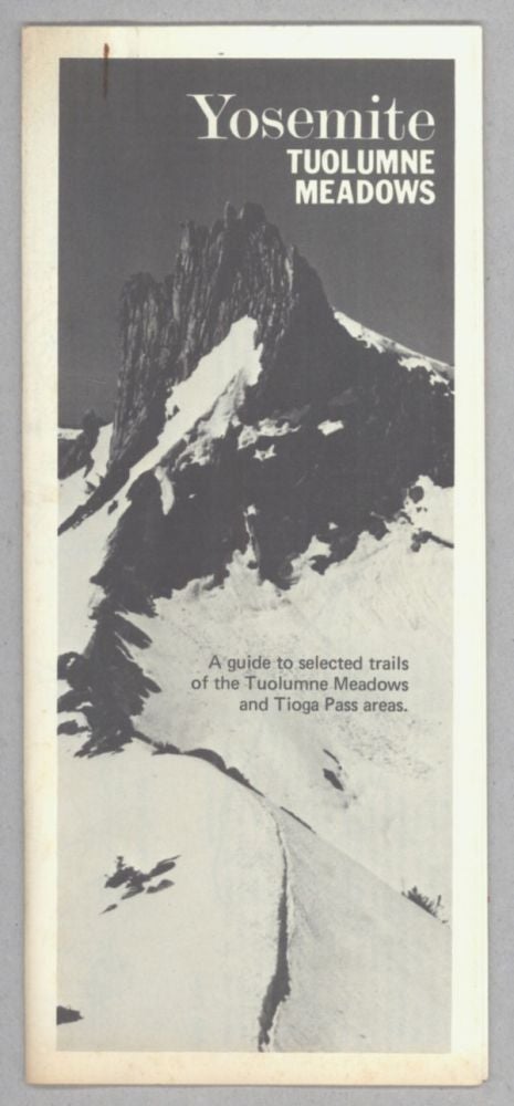 (#138943) Yosemite. Tuolumne Meadows. A guide to selected trails of the Tuolumne Meadows and Tioga Pass areas. YOSEMITE ALPINE CLUB.