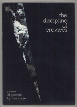 #138957) The discipline of crevices: poems of Yosemite by June Dwyer. Illustrated -- David...