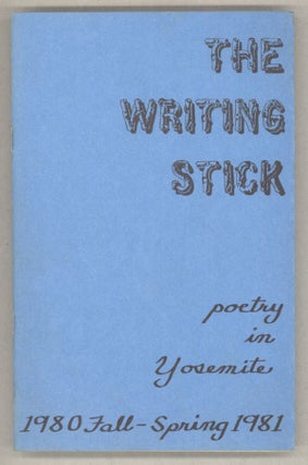 #138958) The writing stick: Poetry in Yosemite 1980 Fall -- Spring 1981 [cover title]. DIANE P....
