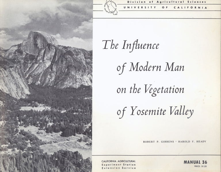 (#138992) ... The influence of modern man on the vegetation of Yosemite Valley. ROBERT P. GIBBENS, HAROLD F. HEADY.