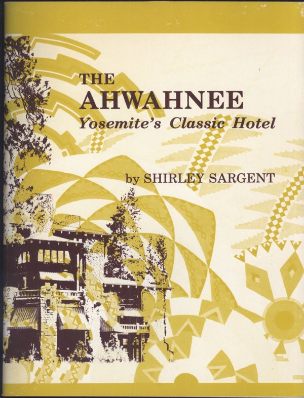 (#138993) The Ahwahnee: Yosemite's classic hotel by Shirley Sargent. SHIRLEY SARGENT.