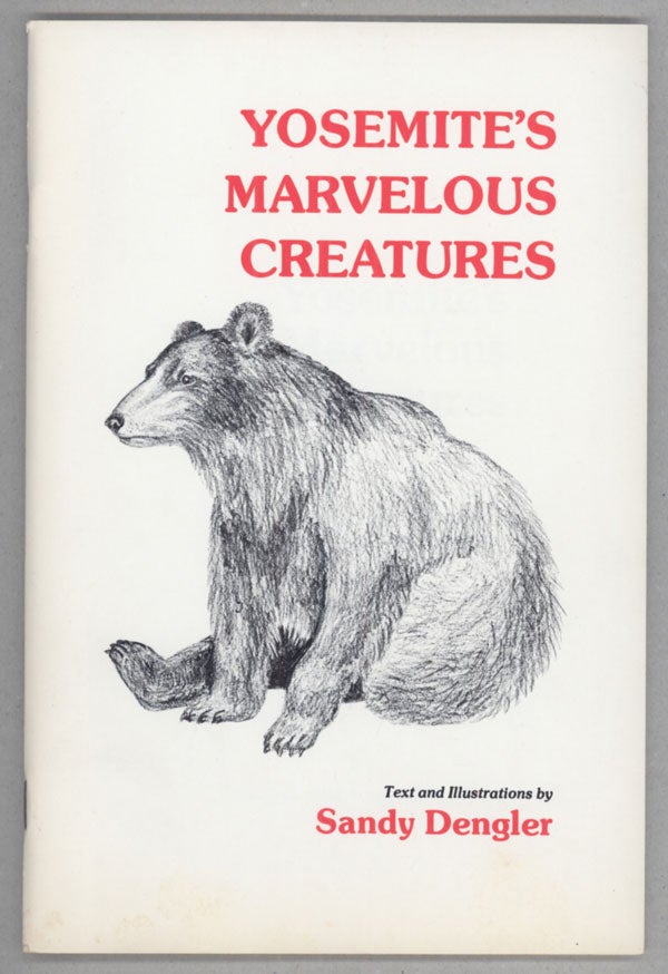 (#138998) Yosemite's marvelous creatures. Text and illustrations by Sandy Dengler. SANDY DENGLER.
