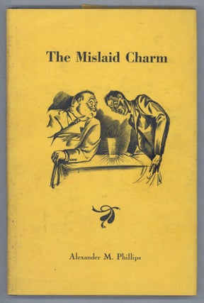 #139093) THE MISLAID CHARM. Alexander M. Phillips