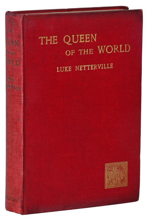 (#139159) THE QUEEN OF THE WORLD OR UNDER THE TYRANNY. Luke Netterville, Standish James O'Grady.