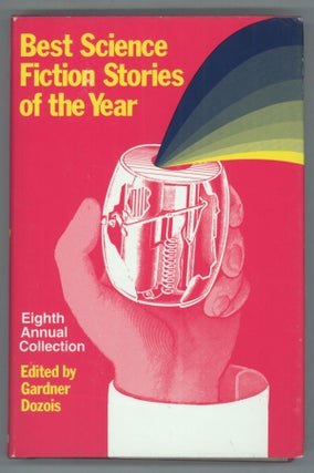 #139232) BEST SCIENCE FICTION STORIES OF THE YEAR, EIGHTH ANNUAL COLLECTION. Gardner Dozois