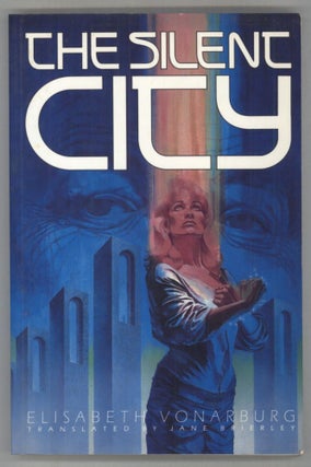 #139244) THE SILENT CITY ... Translated by Jane Brierley. Elisabeth Vonarburg