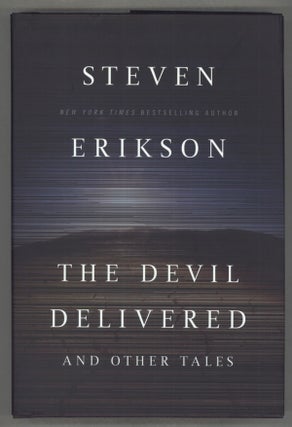 #139249) THE DEVIL DELIVERED AND OTHER TALES. Steven Erikson