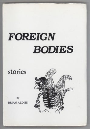 #139303) FOREIGN BODIES: STORIES. Brian Aldiss