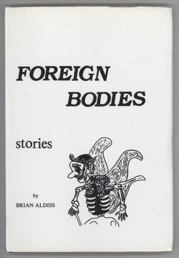 (#139303) FOREIGN BODIES: STORIES. Brian Aldiss.