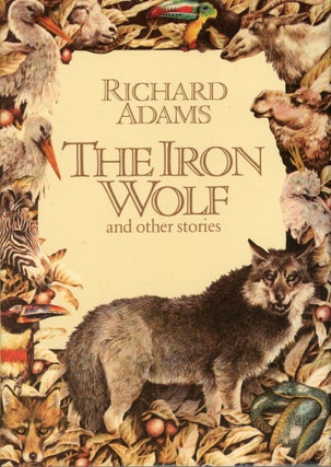 #139323) THE IRON WOLF AND OTHER STORIES. Richard Adams