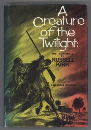 #139367) A CREATURE OF THE TWILIGHT: HIS MEMORIALS. Russell Kirk