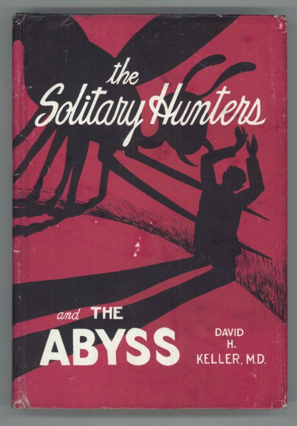 (#139439) THE SOLITARY HUNTERS AND THE ABYSS: TWO FANTASTIC NOVELS. David Keller.